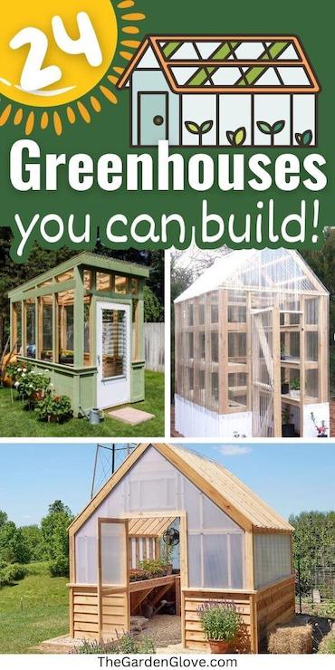 collage showing three home-built greenhouses and text saying 24 greenhouses you can build